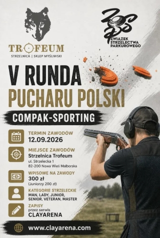V Runda Pucharu Polski - Strzelnica Trofeum - Compak-Sporting (Wrzesień 2026)